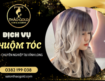 Biến hóa diện mạo với dịch vụ nhuộm tóc chuyên nghiệp tại Thảo Gold Hair Salon